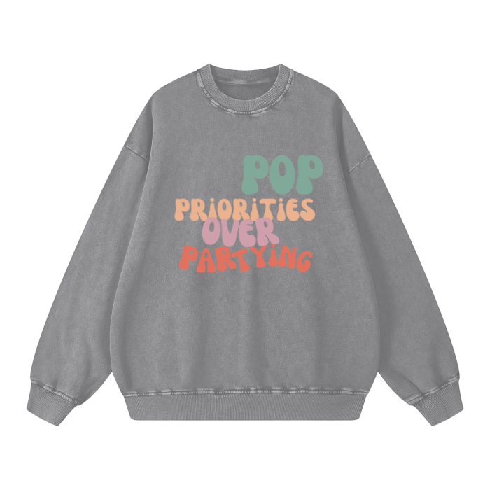 Acid Wash Oversize Sweatshirt -P.O.P PRIORITIES OVER PARTYING