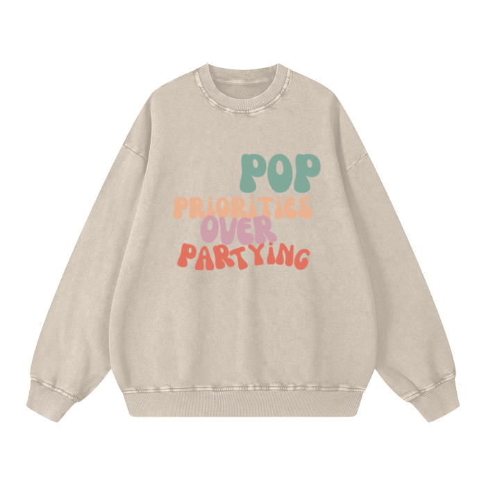 Acid Wash Oversize Sweatshirt -P.O.P PRIORITIES OVER PARTYING